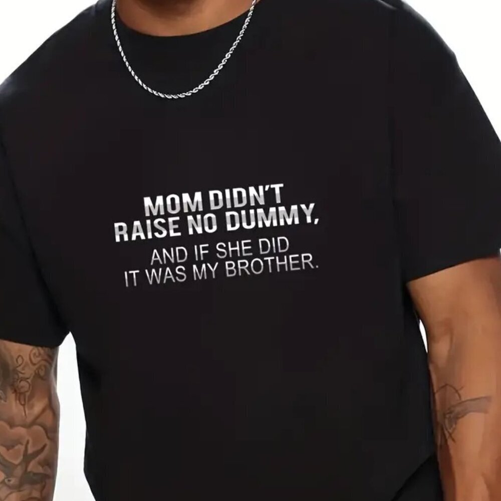 Mom Didnt Raise No Dummy Print Tee Shirt Mom Lovers Shirt Mom Gift